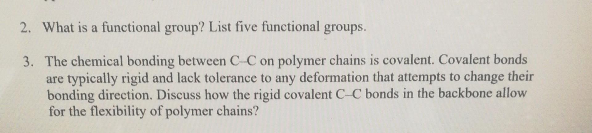 2. What is a functional group? List five functional groups. a