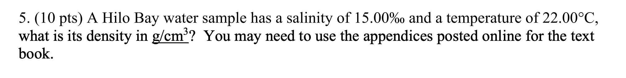 5. (10 pts) A Hilo Bay water sample has a salinity