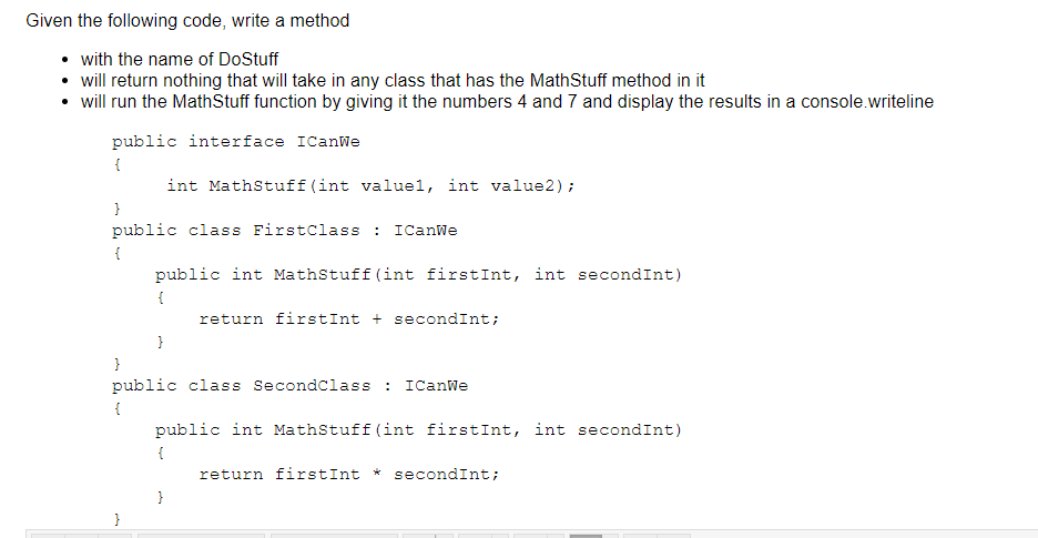 C# Given the following code, write a method with the name of