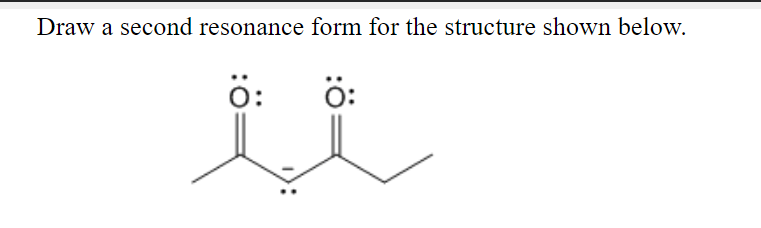 EN=N-6: Draw a second resonance form for the structure shown below. :