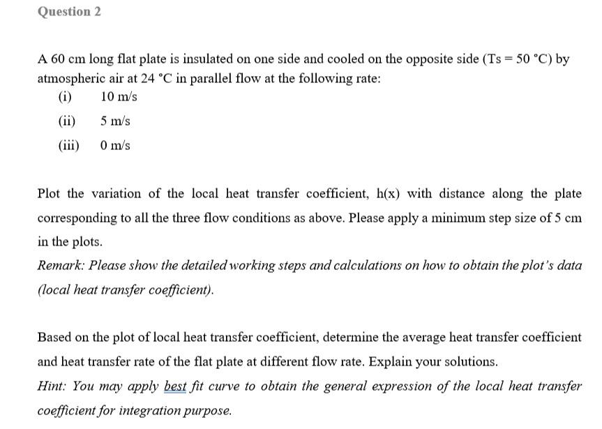  Question 2 A 60cm long flat plate is insulated on one