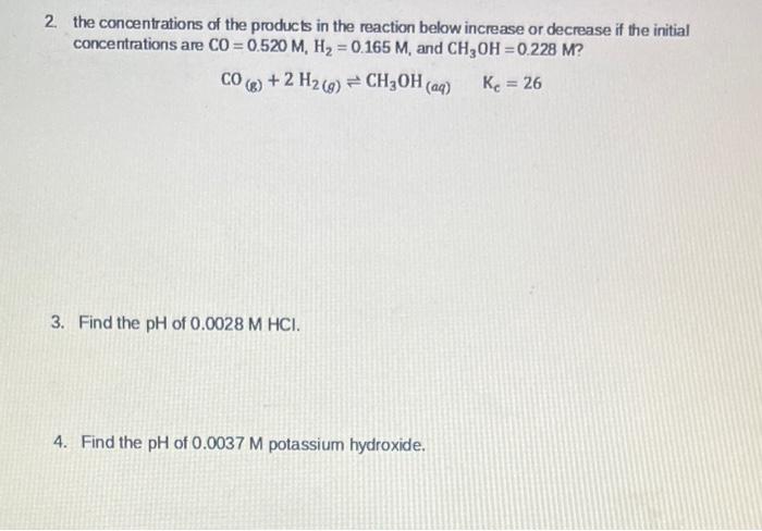 I need help with these questions please! 2. the concentrations of the