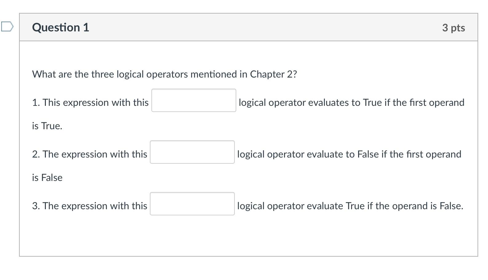What are the three logical operators mentioned in Chapter 2? 1.