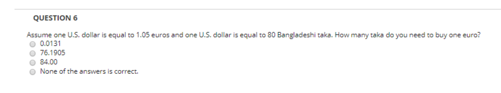 QUESTION 6 Assume one U.S. dollar is equal to 1.05 euros