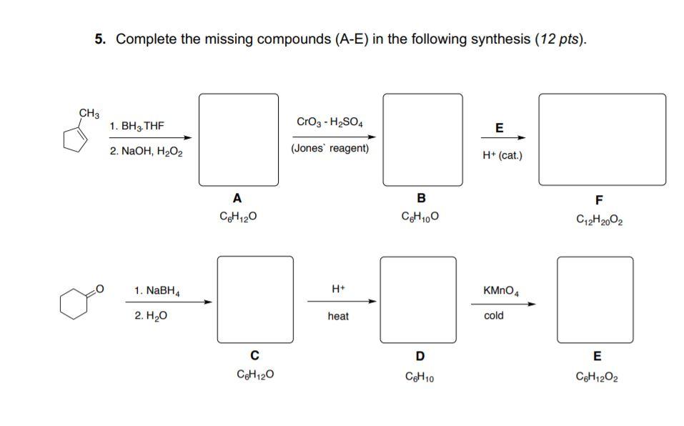  5. Complete the missing compounds (A-E) in the following synthesis (12