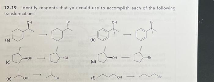 Please do 12.19 a, b, and c 12.19 Identify reagents that you