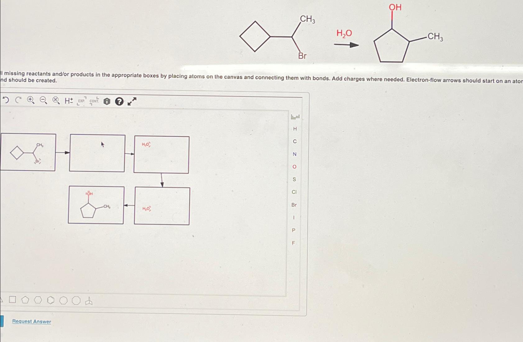  I missing reactants and/or products in the appropriate boxes by placing