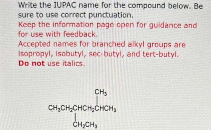  Write the IUPAC name for the compound below. Be sure to