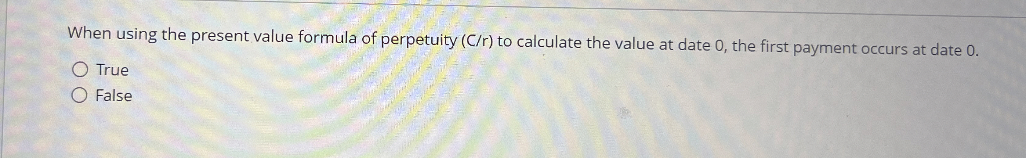  When using the present value formula of perpetuity (Cr) to calculate
