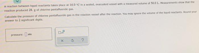 A reaction between liquid reactants take place at 16.0 C in a