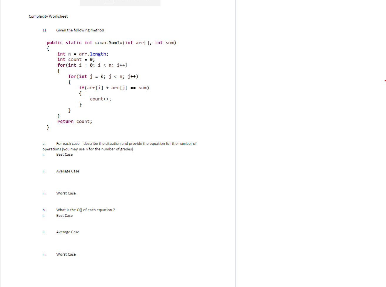  Complexity Worksheet Given the following method public static int countSumTo(int arr[],