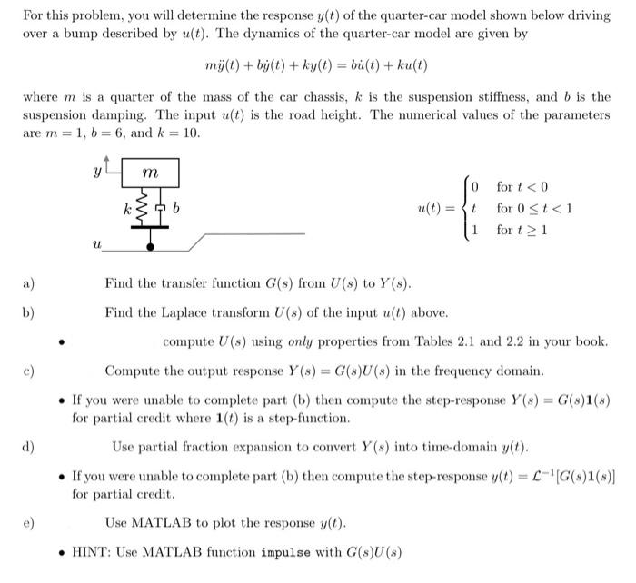 show work by hand For this problem, you will determine the response