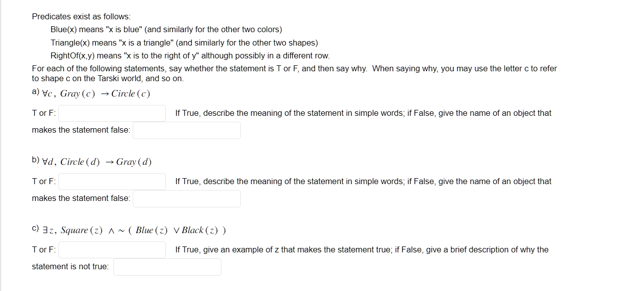 world: Predicates exist as follows: Blue (x) means " x is blue"