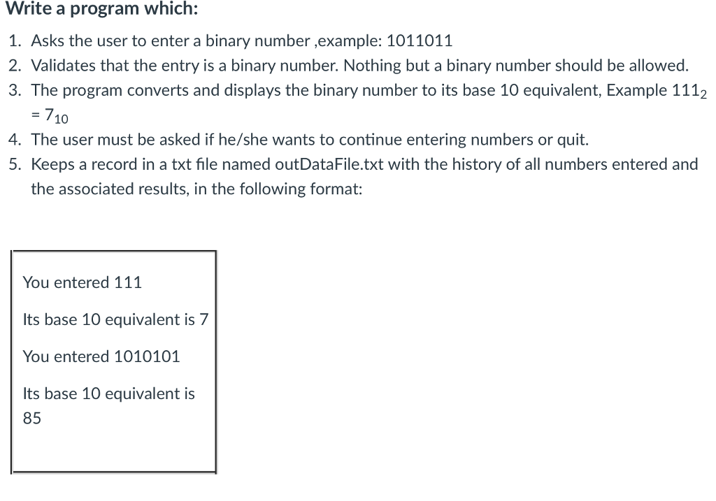  Write a program which: 1. Asks the user to enter a