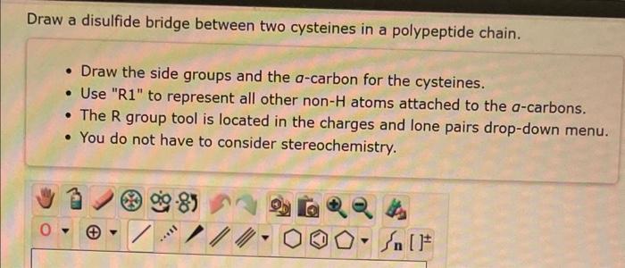 Draw a disulfide bridge between two cysteines in a polypeptide chain. Draw