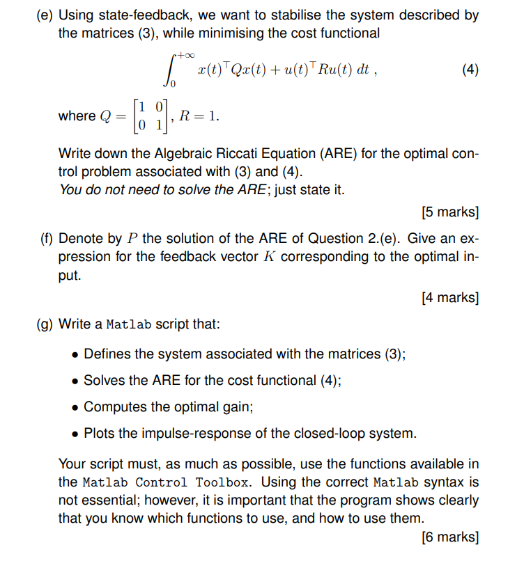  (e) Using state-feedback, we want to stabilise the system described by