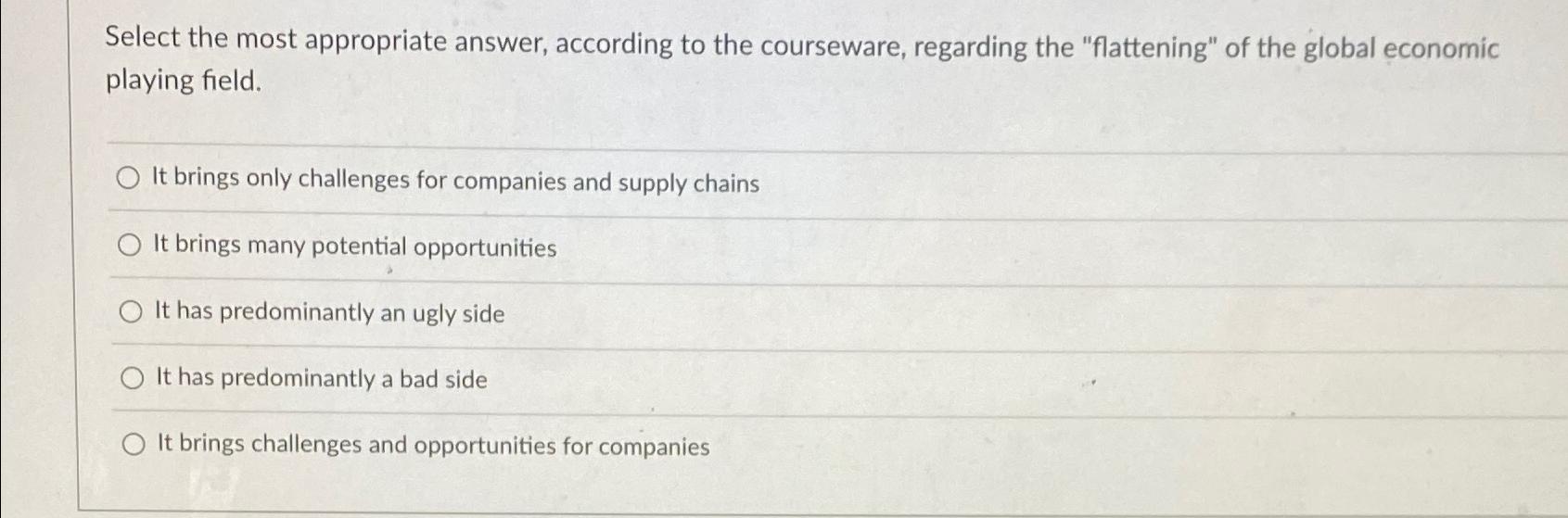  Select the most appropriate answer, according to the courseware, regarding the