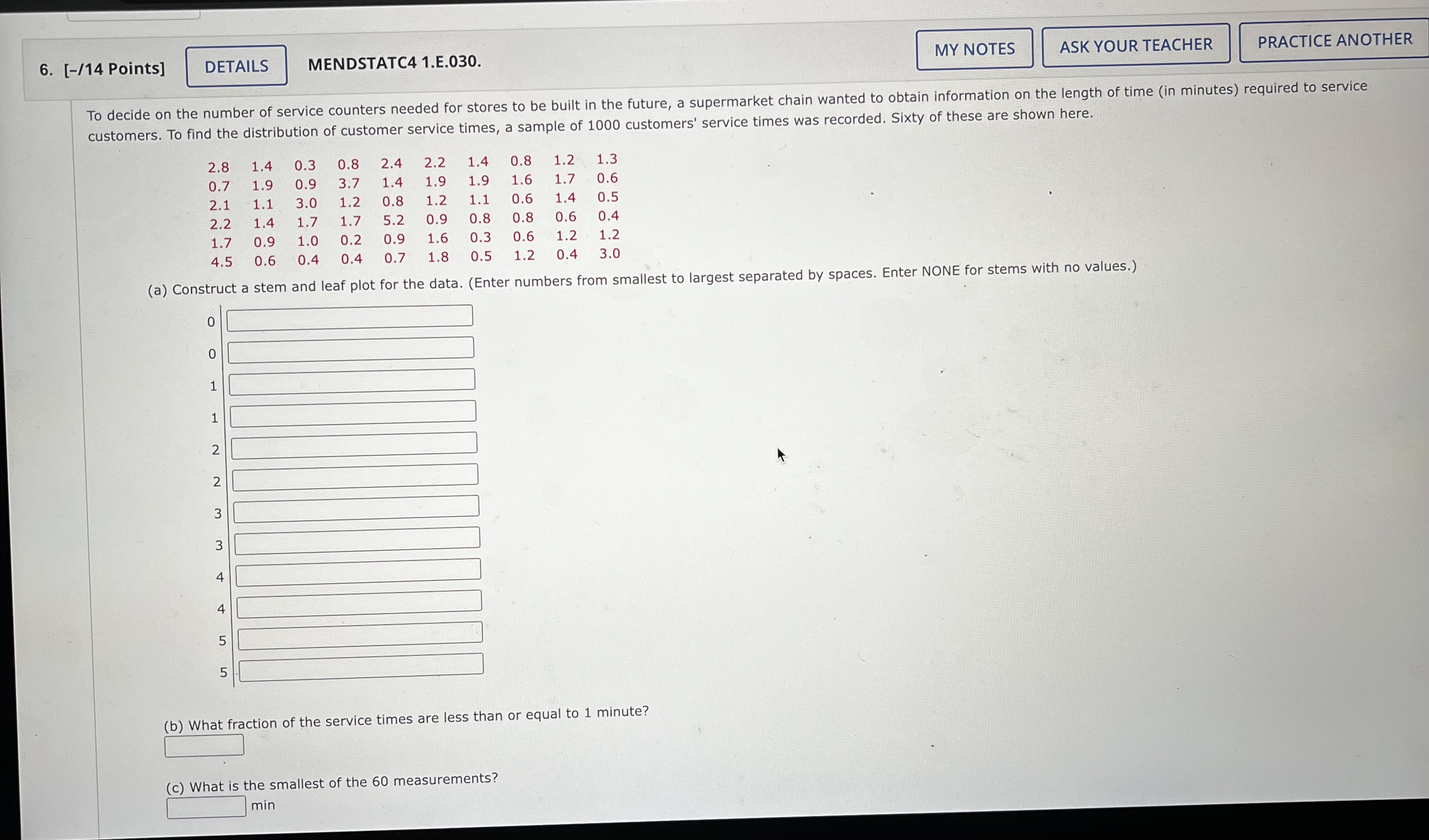  [-/14 Points] MENDSTATC41.E.030. customers. To find the distribution of customer service