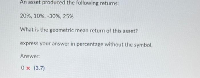 Help!please dont use excel (show your work) An asset produced the following