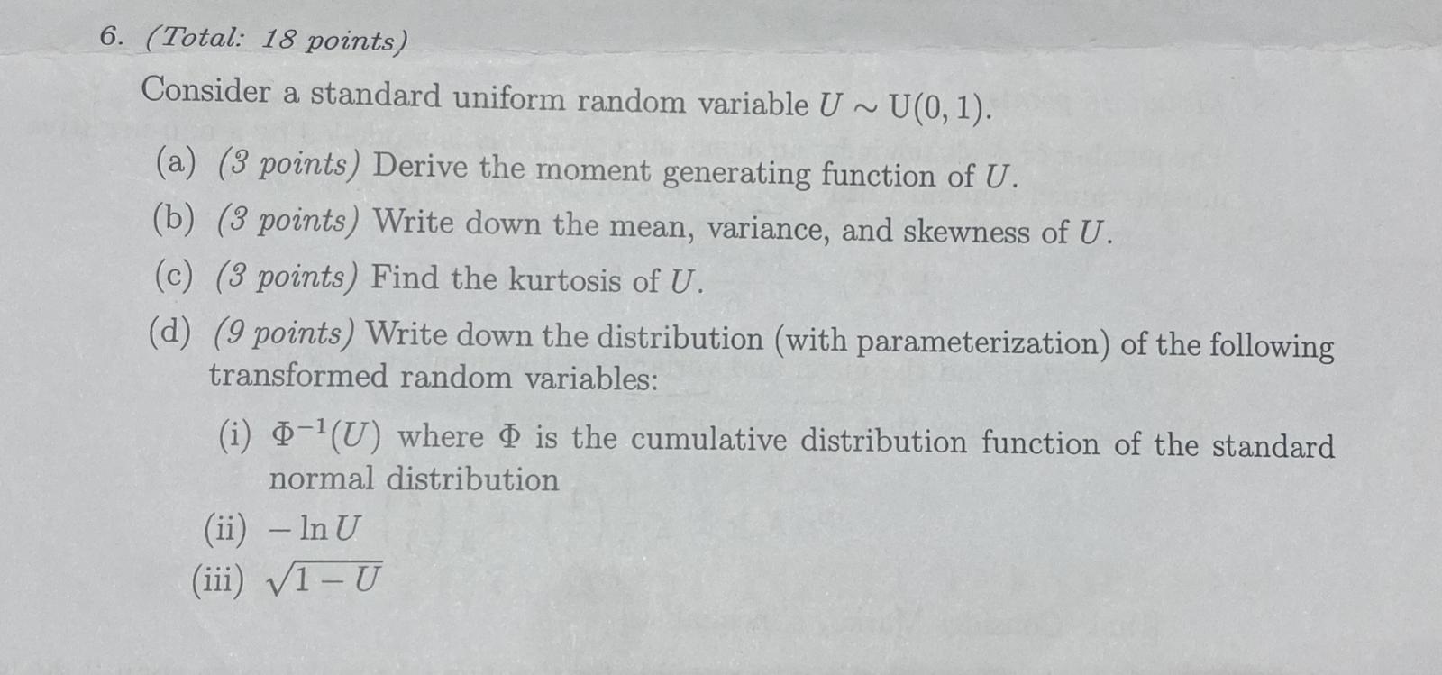 6. (Total: 18 points) Consider a standard uniform random variable UU(0,1).
