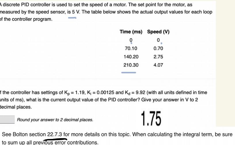  A discrete PID controller is used to set the speed of