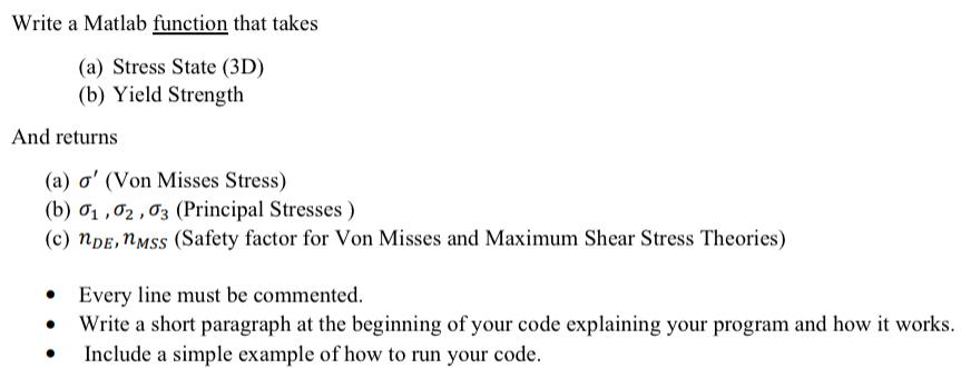  Write a Matlab function that takes (a) Stress State (3D) (b)