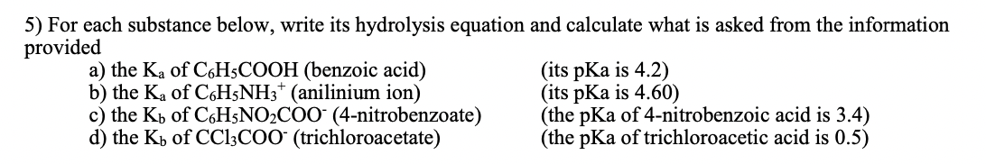  5) For each substance below, write its hydrolysis equation and calculate