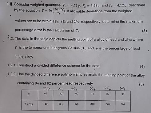  Consider weighed quantities T1=4,71g,T2=3,98g and T3=4,12g described by the equation T=ln(2T1-T2T3).