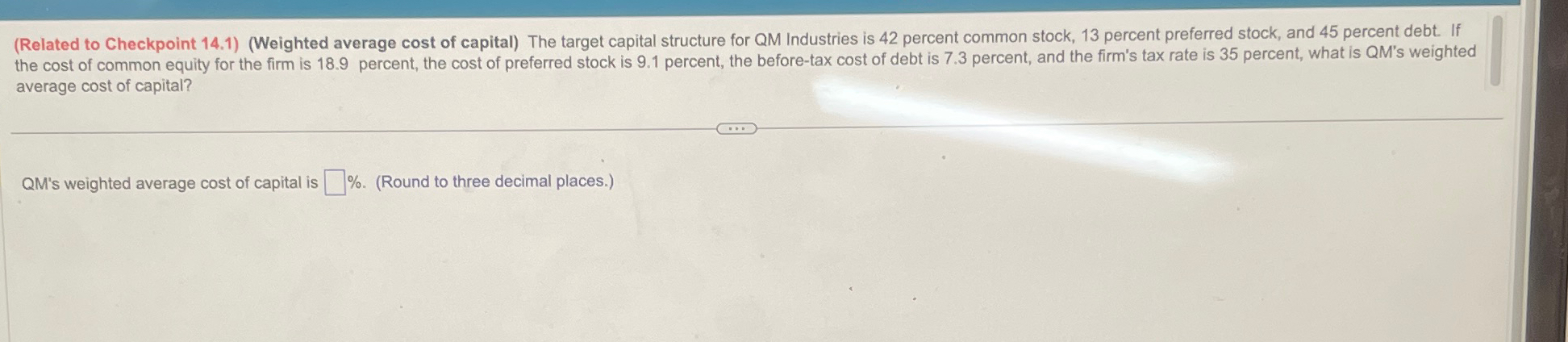  (Related to Checkpoint 14.1)(Weighted average cost of capital) The target capital