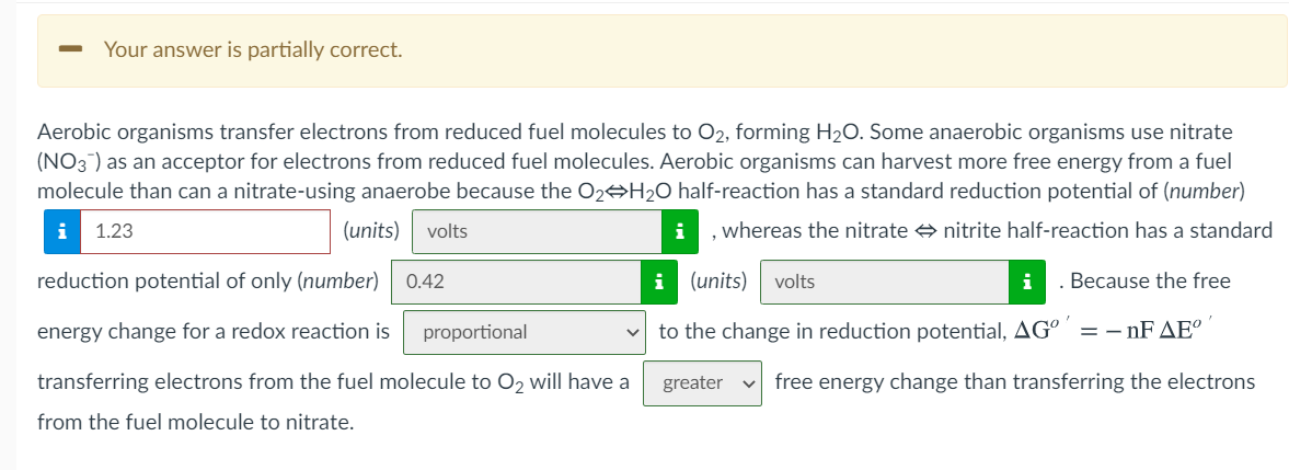 Your answer is partially correct. Aerobic organisms transfer electrons from reduced