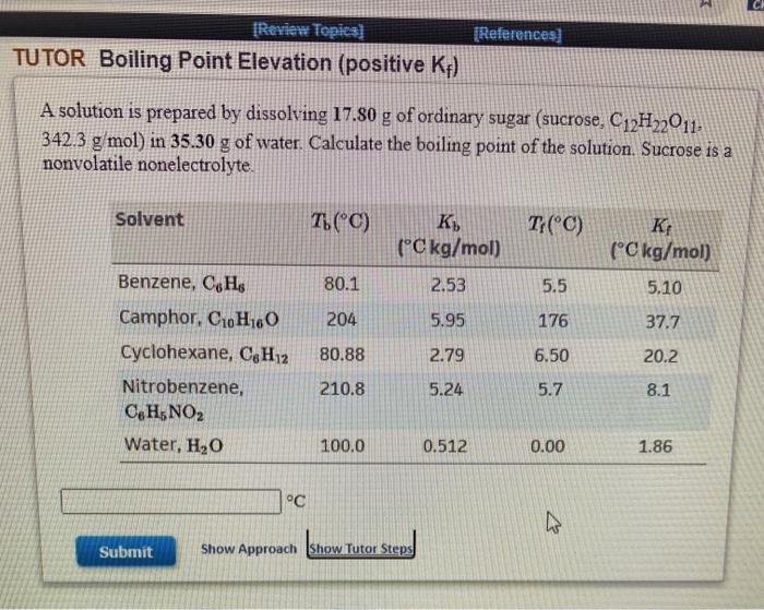  1 [Review Topics) TUTOR Boiling Point Elevation (positive Kf) (References) A