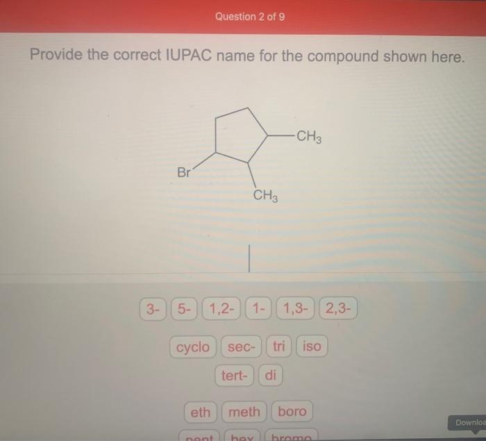 thumps up if correct!!! (Remember alphabetical order) Provide the correct IUPAC name