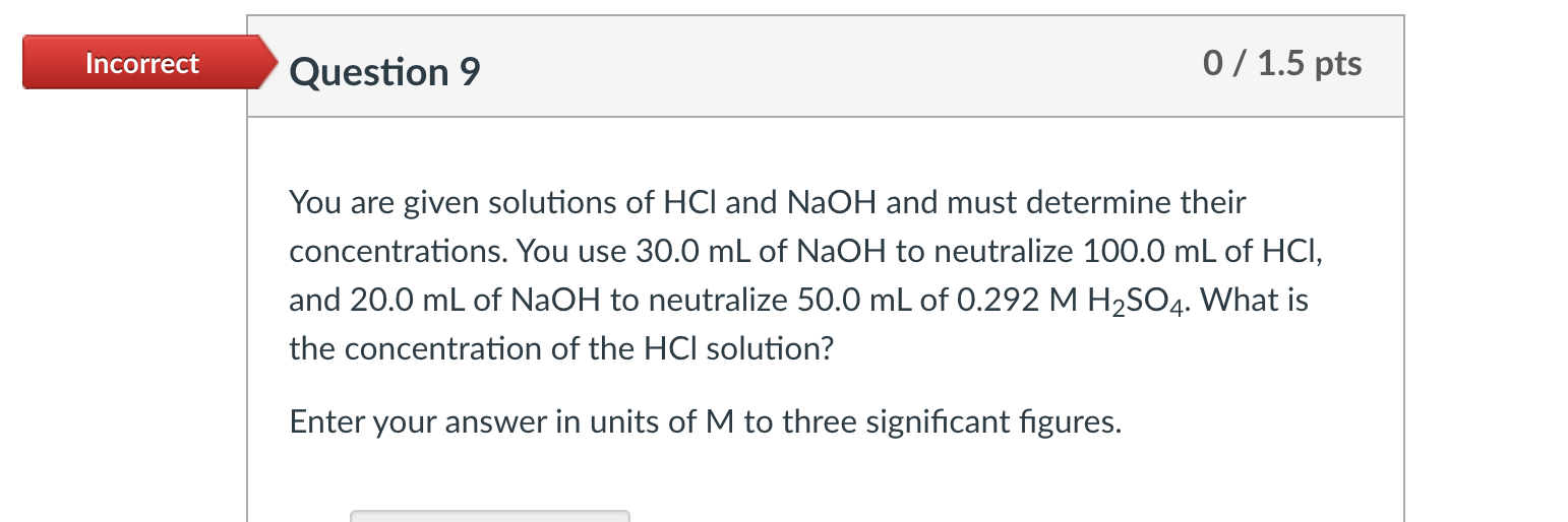  Incorrect Question 9 0 / 1.5 pts You are given solutions