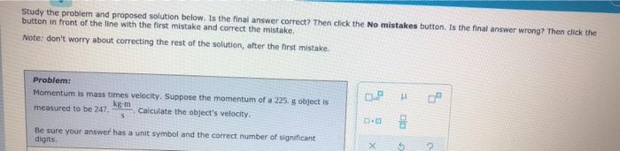  Study the problem and proposed solution below. Is the final answer