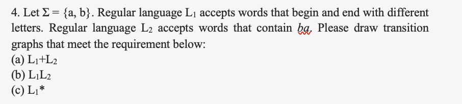  Let ={a,b}. Regular language L1 accepts words that begin and end