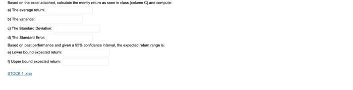  Based on the excel attached, calculate the montly return as seen