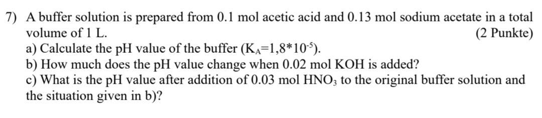  A buffer solution is prepared from 0.1mol acetic acid and 0.13mol