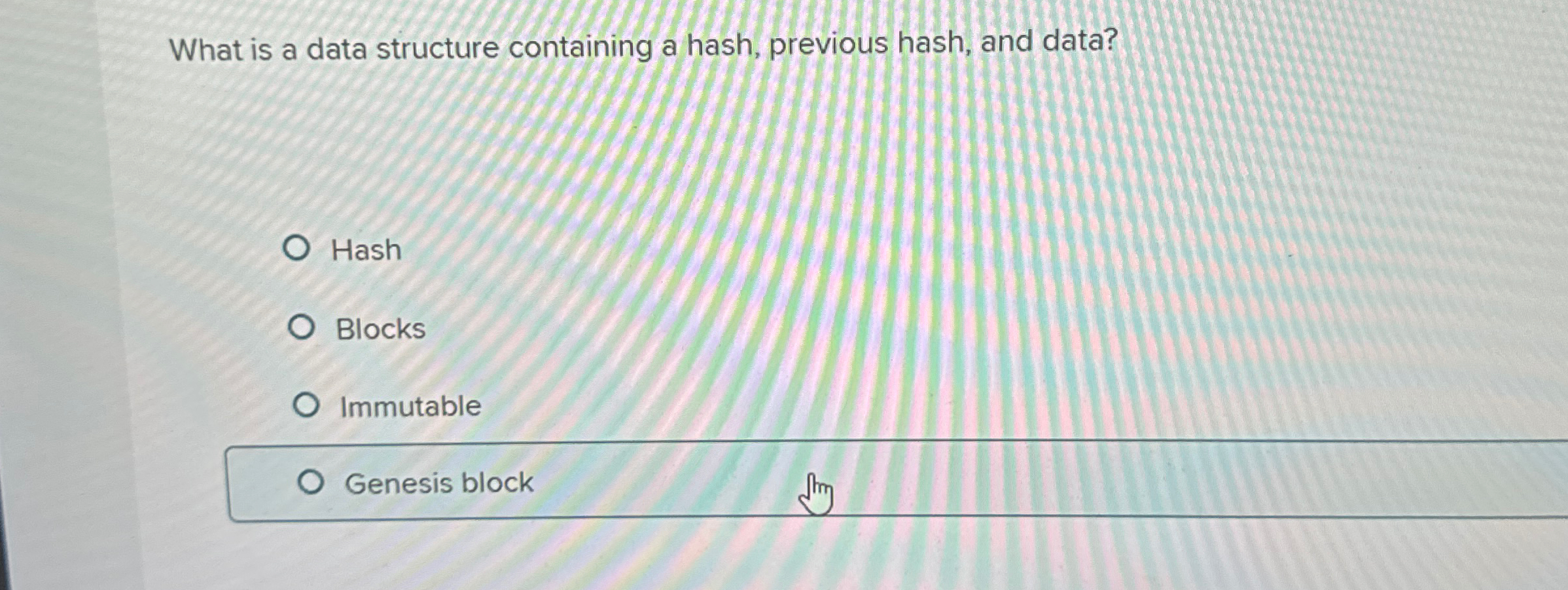  What is a data structure containing a hash, previous hash, and