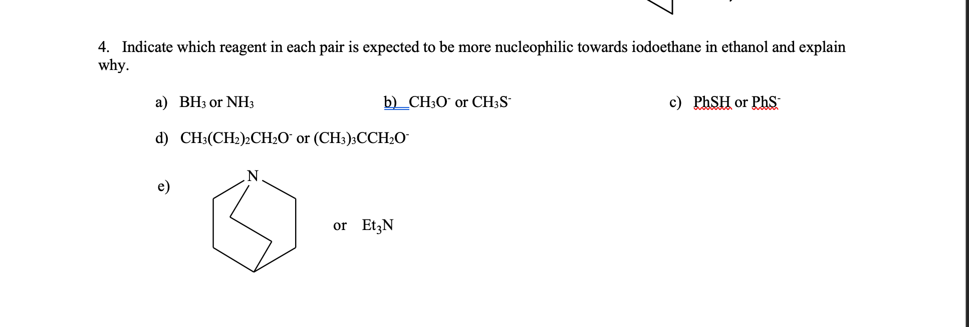  4. Indicate which reagent in each pair is expected to be
