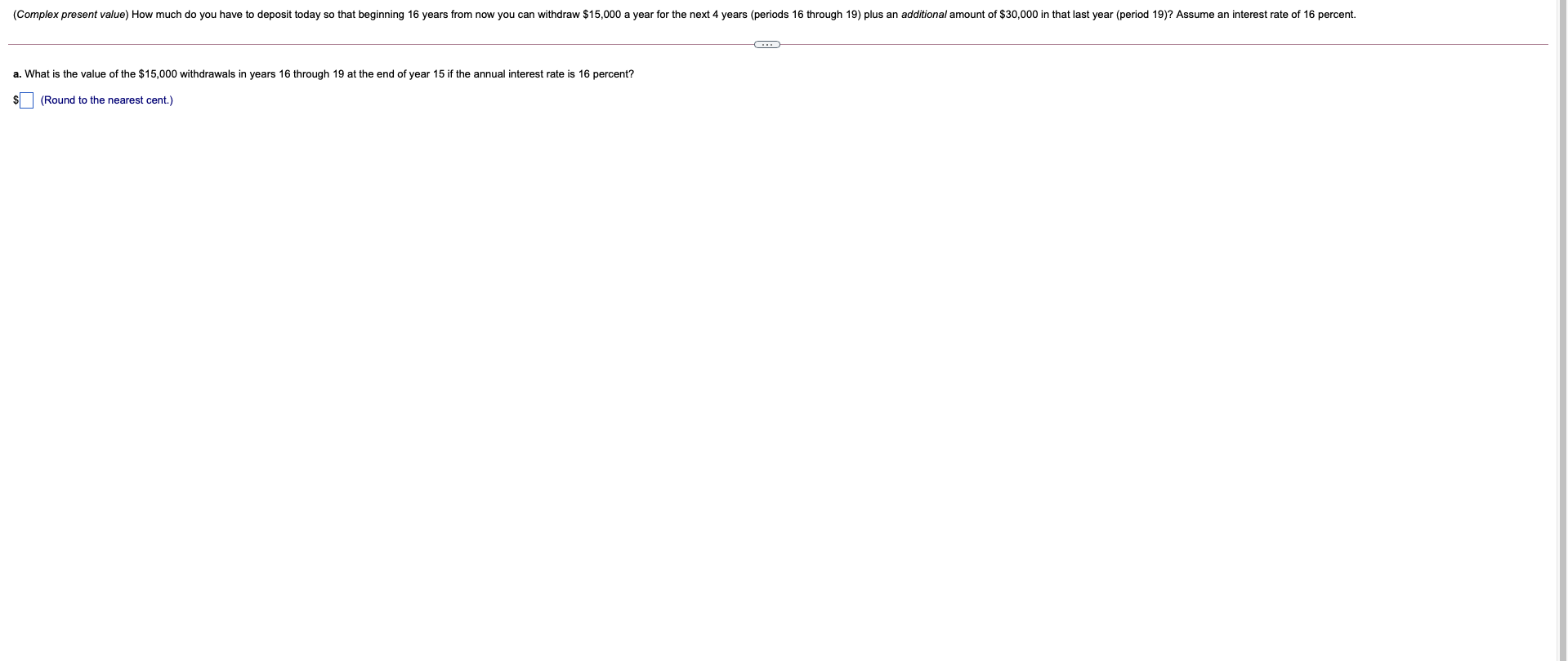  (Complex present value) How much do you have to deposit today