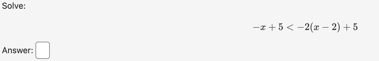  Solve: -x+5-2(x-2)+5 Answer: 