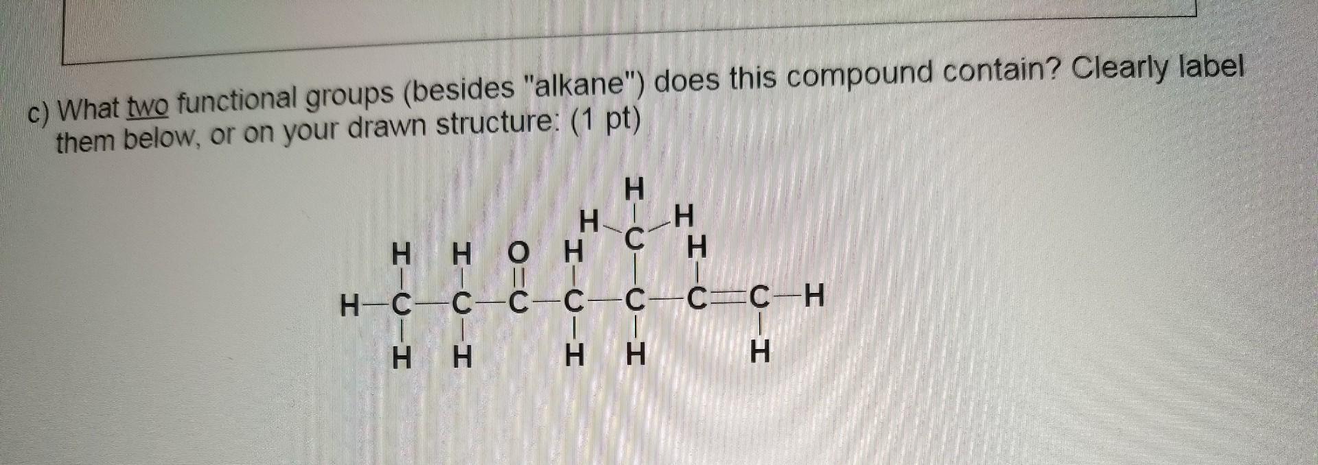  c) What two functional groups (besides "alkane") does this compound contain?