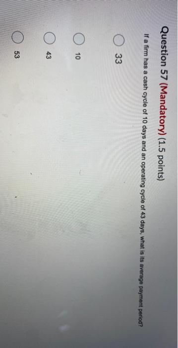 in inventory minus average collection period. ** 0 inventory turns plus average