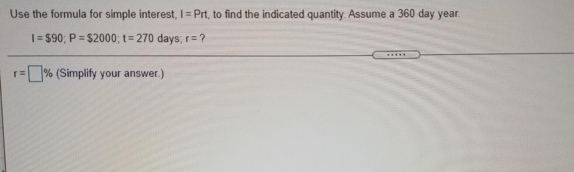 Use the formula for simple interest, I = Prt, to find