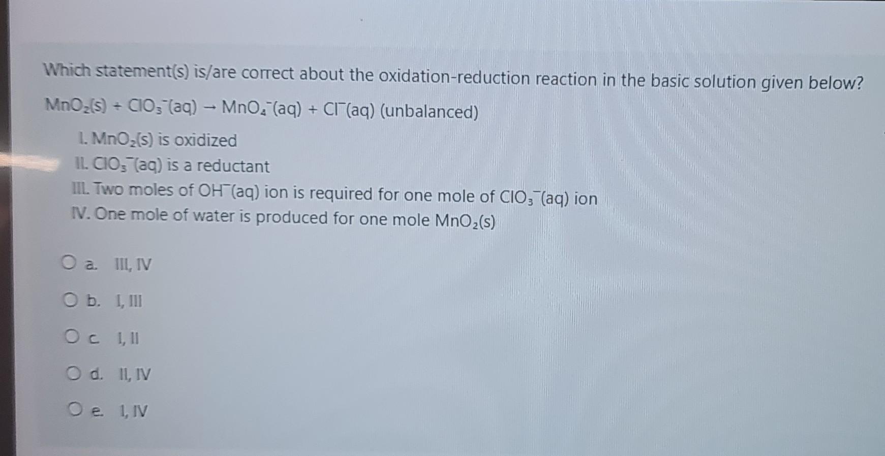 Which statement(s) is/are correct about the oxidation-reduction reaction in the basic