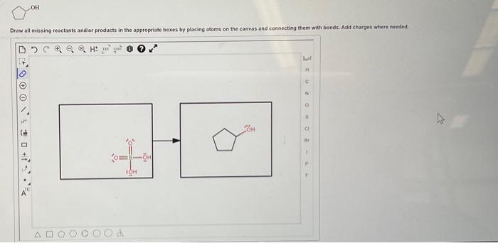 where needed. Draw all missing reactants andior products in the appropriate boxes