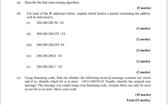  (a) Describe the link state routing algorithm. (5 marks) (b) For
