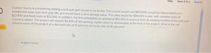  Help Save & Exit Submit Outdoor Sports is considering adding a