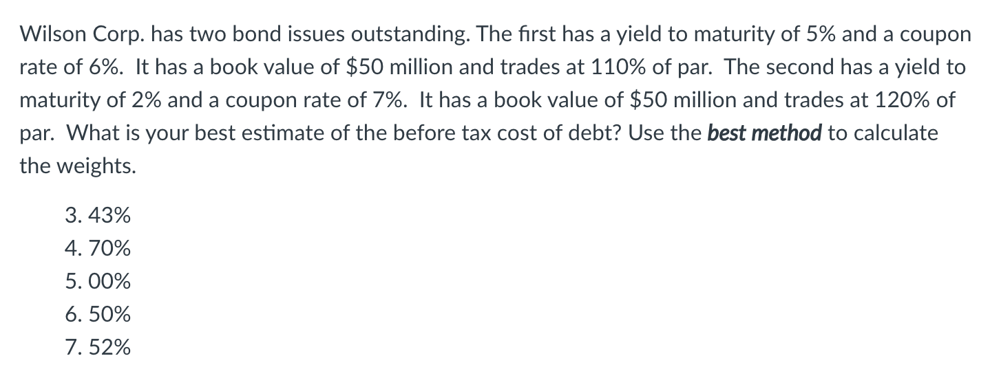 Wilson Corp. has two bond issues outstanding. The first has a