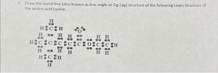  2. Draw the bond-line (also known as line-angle or Zig-Zag) structure